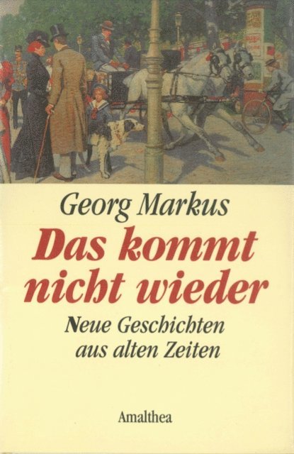 Georg Markus - Das kommt nicht wieder, E-bok