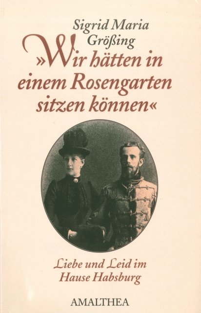 Sigrid-Maria Groing - "Wir hätten in einem Rosengarten sitzen können", E-bok