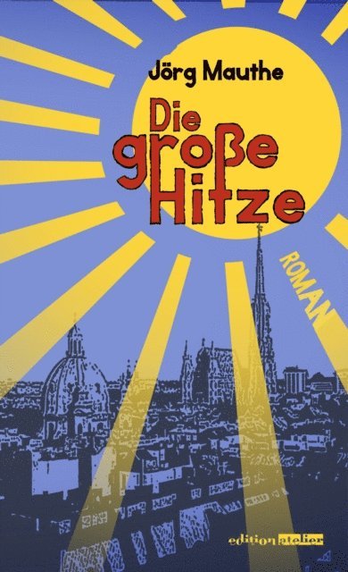 Jorg Mauthe - Die große Hitze, E-bok
