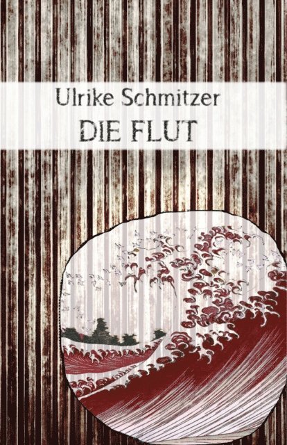 Ulrike Schmitzer - Die Flut, E-bok