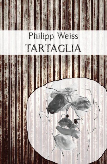 Philipp Weiss - Tartaglia, E-bok