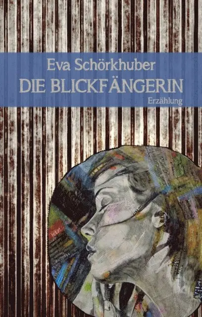 Eva Schorkhuber - Die Blickfängerin, E-bok. Tillgänglighet: Lägg i varukorg
