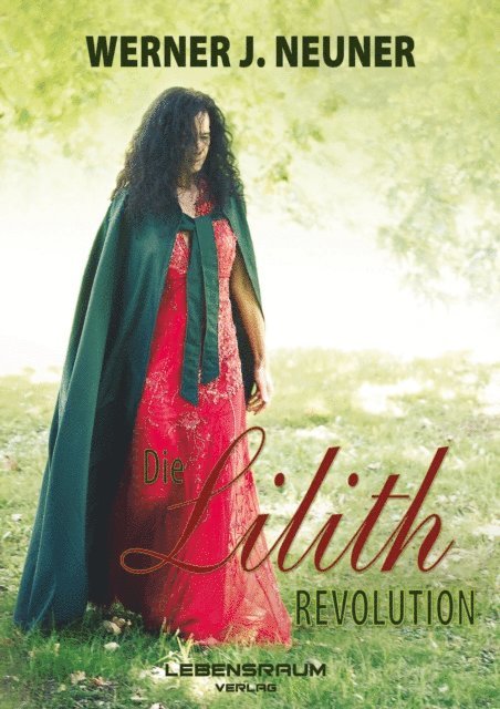 Lebensraum Verlag - Die Lilith Revolution, E-bok