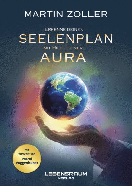 Martin Zoller - Erkenne deinen Seelenplan mit Hilfe deiner Aura, E-bok