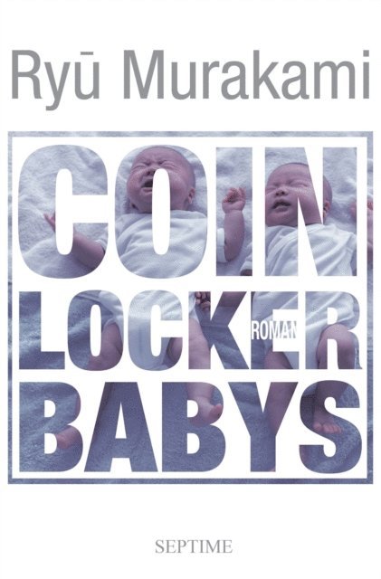 Ryu Murakami - Coin Locker Babys, E-bok