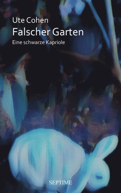 Ute Cohen - Falscher Garten, E-bok