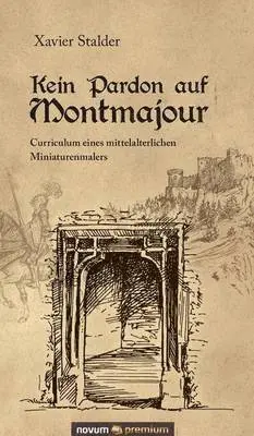 Xavier Stalder - Kein Pardon auf Montmajour, Inbunden. Tillgänglighet: Lägg i varukorg