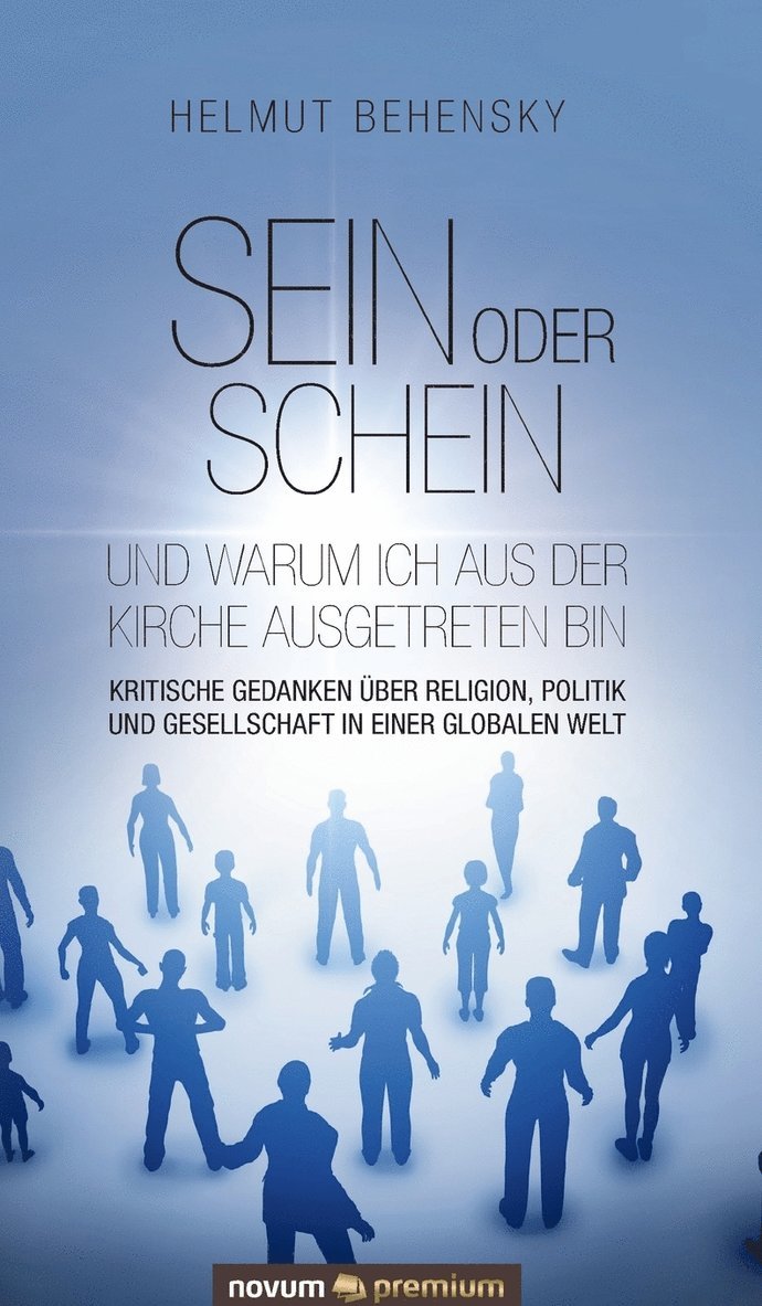 Helmut Behensky - Sein oder Schein und warum ich aus der Kirche ausgetreten bin, Inbunden
