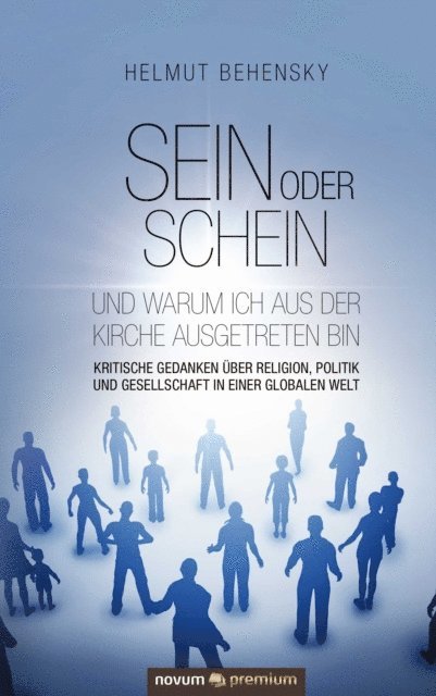 Helmut Behensky - Sein oder Schein und warum ich aus der Kirche ausgetreten bin, E-bok. Tillgänglighet: Lägg i varukorg
