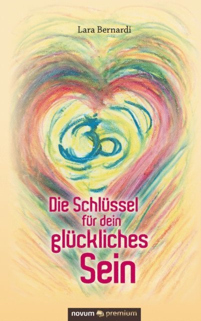 Lara Bernardi - Die Schlüssel für dein glückliches Sein, E-bok. Tillgänglighet: Lägg i varukorg