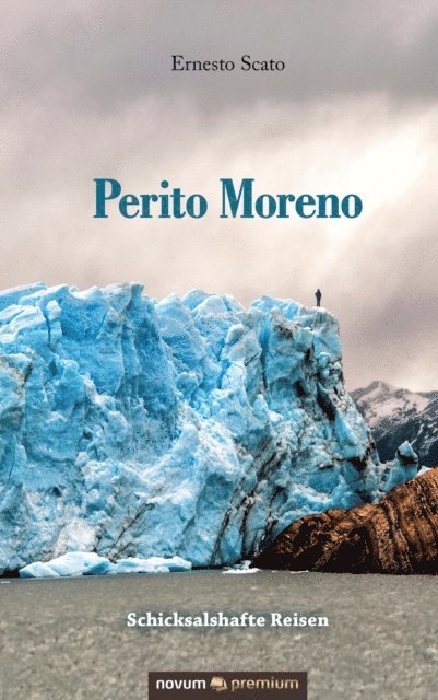 Ernesto Scato - Perito Moreno, E-bok