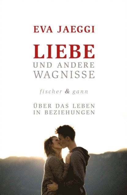 Eva Jaeggi - Liebe und andere Wagnisse, E-bok