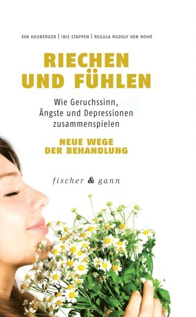 Regula Rudolf von Rohr, Iris Stappen, Eva Heuberger - Riechen und Fühlen, E-bok