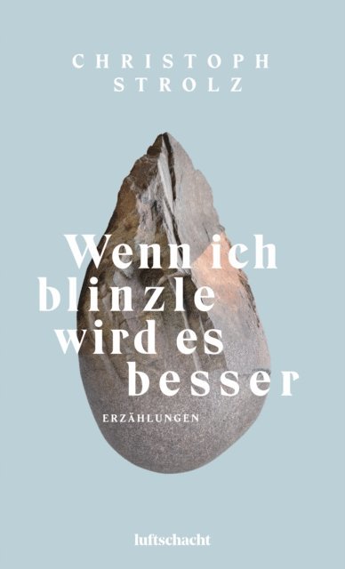 Christoph Strolz - Wenn ich blinzle wird es besser, E-bok
