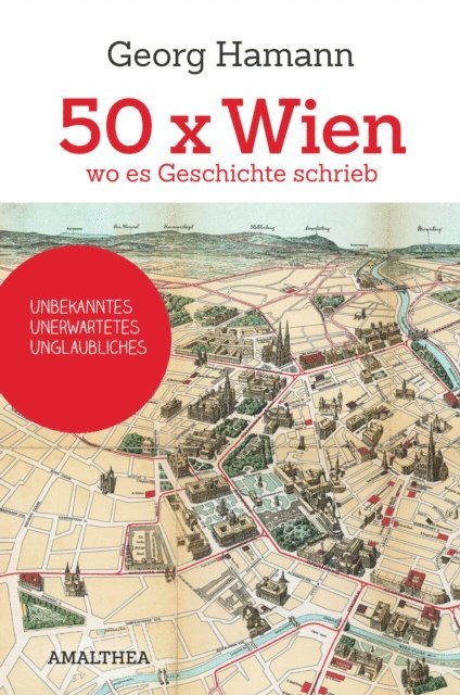 Georg Hamann - 50 x Wien, wo es Geschichte schrieb, E-bok