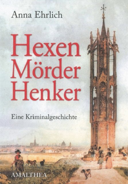 Anna Ehrlich - Hexen, Mörder, Henker, E-bok
