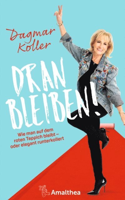 Thomas Kopf, Andrea Fehringer, Michaela Ernst, Dagmar Koller - Dranbleiben!, E-bok