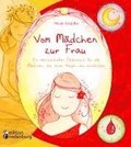 Vom Mdchen zur Frau - Ein mrchenhaftes Bilderbuch fr alle Mdchen, die ihren Krper neu entdecken