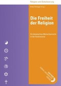 Die Freiheit der Religion: Ein klassisches Menschenrecht in der Kontroverse