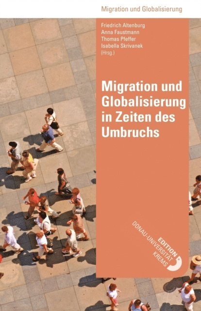 Friedrich Altenburg, Isabella (Hrsg.) Skrivanek, Thomas Pfeffer, Anna Faustmann - Migration und Globalisierung in Zeiten des Umbruchs, E-bok