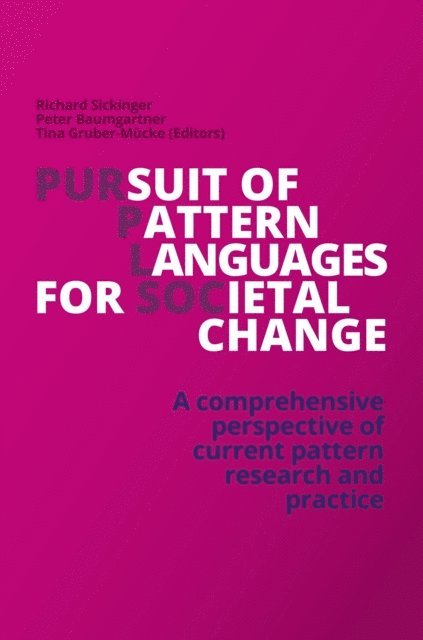 Richard (Editor) Sickinger, Tina Gruber-Mucke, Peter Baumgartner - Pursuit of Pattern Languages for Societal Change - PURPLSOC, E-bok