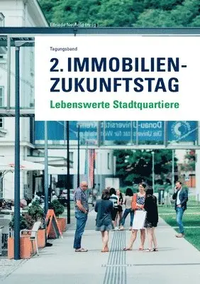 Elfriede Neuhold (Hrsg ). - 2. Immobilien-Zukunftstag: Lebenswerte Stadtquartiere, Häftad. Tillgänglighet: Lägg i varukorg