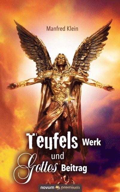 Manfred Klein - Teufels Werk und Gottes Beitrag, E-bok