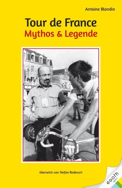 Antoine Blondin - Tour de France. Mythos & Legende, E-bok