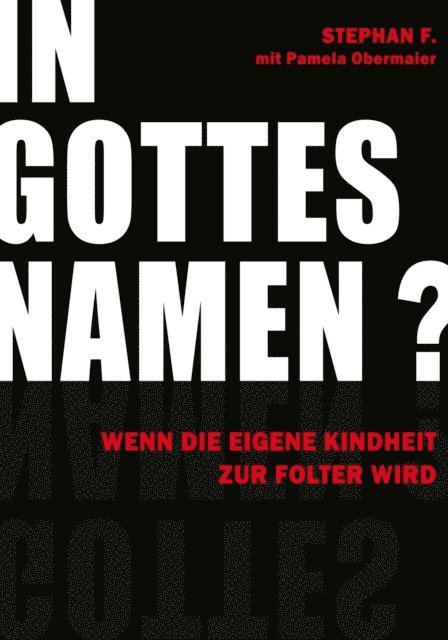Pamela Obermaier, Stephan F. - IN GOTTES NAMEN?, E-bok