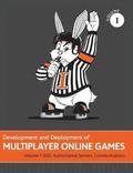 Development and Deployment of Multiplayer Online Games, Vol. I