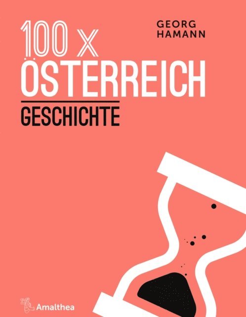Georg Hamann - 100 x Österreich: Geschichte, E-bok