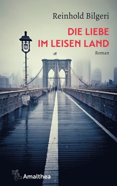 Reinhold Bilgeri - Die Liebe im leisen Land, E-bok