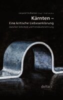 Leopold Stollwitzer - Kärnten - eine kritische Liebeserklärung., Inbunden