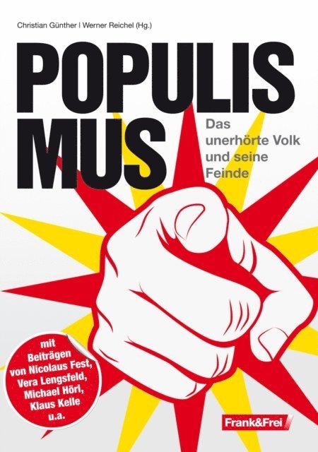 Magdalena Strobl, Michael Horl, Andreas Togel, Werner Reichel, Vera Lengsfeld, Klaus Kelle, Marcus Franz, Martin Lichtmesz, Michel Ley, Andreas Unterberger, Nicolaus Fest, Werner Reichel, Christian Gunther - Populismus, E-bok