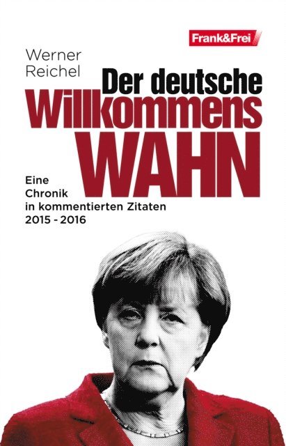 Werner Reichel - Der deutsche Willkommenswahn, E-bok