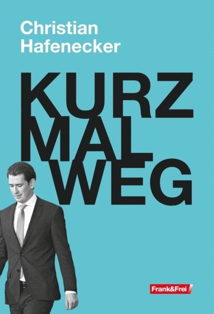 Christian Hafenecker - KURZ MAL WEG, E-bok