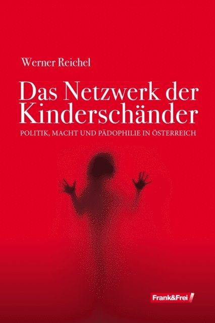 Werner Reichel - Das Netzwerk der Kinderschänder, E-bok