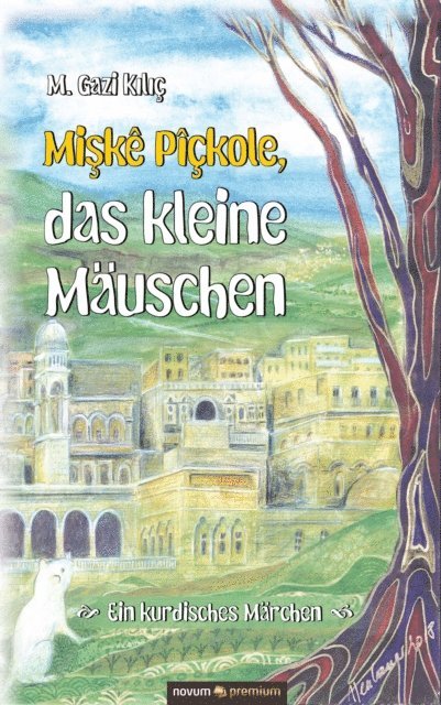 M. Gazi Kilic - Miskê Pîçkole, das kleine Mäuschen, E-bok