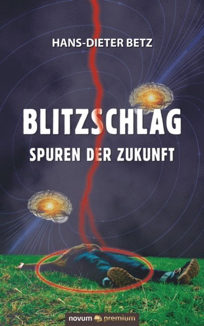 Hans-Dieter Betz - Blitzschlag – Spuren der Zukunft, E-bok