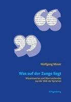 Moser Wolfgang - Was auf der Zunge liegt, Inbunden