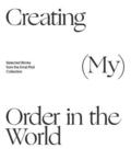 Creating (My) Order in the World