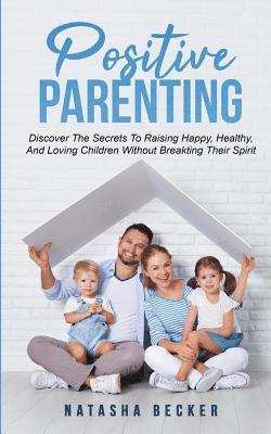 Natasha Becker - Positive Parenting, Häftad