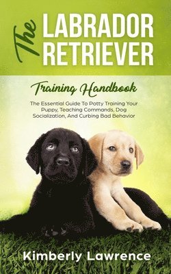 Kimberly Lawrence - Labrador Retriever Training Handbook, Häftad. Tillgänglighet: Lägg i varukorg