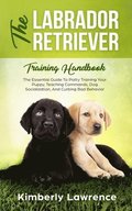 The Labrador Retriever Training Handbook