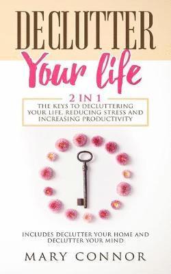 Mary Connor - Declutter Your Life, Häftad. Tillgänglighet: Lägg i varukorg