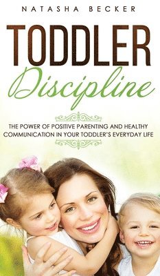 Natasha Becker - Toddler Discipline, Inbunden
