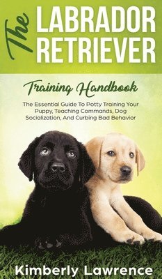 Kimberly Lawrence - Labrador Retriever Training Handbook, Inbunden. Tillgänglighet: Lägg i varukorg