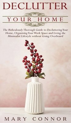 Mary Connor - Declutter your Home, Inbunden. Tillgänglighet: Lägg i varukorg
