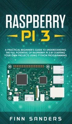 Finn Sanders - Raspberry Pi 3, Inbunden