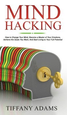 Tiffany Adams - Mind Hacking, Inbunden. Tillgänglighet: Lägg i varukorg